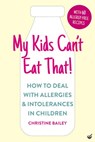 My Kids Can't Eat That! (EBK) - Christine Bailey - 9781848993624