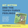 Kit Kitten and the Topsy-Turvy Feelings - EVANS,  Jane (Commissioning Editor) - 9781849056021
