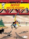 Lucky Luke 68 - Bridge over the Mississippi - Jean & Fauche Leturgie - 9781849183901