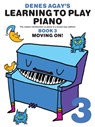 Learning To Play Piano 3 Moving On - Denes Agay - 9781849383004