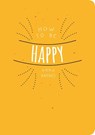 How to be Happy - Anna (Anna Barnes) Barnes - 9781849538985