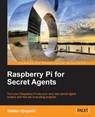 Raspberry Pi for Secret Agents - Stefan Sjogelid - 9781849695787