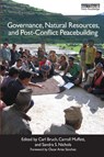 Governance, Natural Resources and Post-Conflict Peacebuilding - Carl (Environmental Law Institute Bruch ; Carroll (The Center for International Environmental Law Muffett ; Sandra (Environmental Law Institute Nichols - 9781849712354