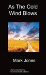 As the Cold Wind Blows - JONES,  Mark - 9781849912631