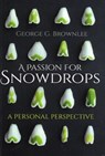 A Passion for Snowdrops - George G. Brownlee - 9781849954938