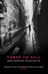 Three to Kill - MANCHETTE,  Jean-Patrick - 9781852424756