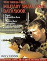 The Greenhill Military Small Arms Data Book - Ian V. Hogg - 9781853673603
