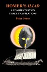 Homer's "Iliad": a Commentary on Three Translations - Peter Jones - 9781853996573