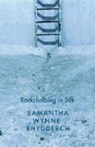 Rockclimbing in Silk - RHYDDERCH,  Samantha Wynne - 9781854112989