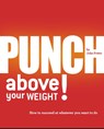 Punch Above Your Weight! - John Potter - 9781854188656