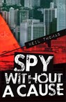 Spy Without a Cause - Neil Thomas - 9781854189127