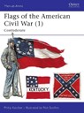 Flags of the American Civil War (1) - Philip Katcher - 9781855322707