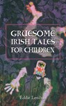 Gruesome Irish Tales For Children - Edmund Lenihan - 9781856351973