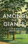 Among the Giants - Carolyn Fry ; Christina Harrison ; Royal Botanic Gardens Kew - 9781856755702