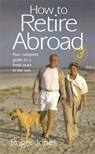 How To Retire Abroad 3rd Edition - JONES,  Roger - 9781857039764