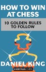 How to Win at Chess - Daniel King - 9781857440720
