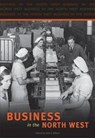 Business in the North West - John F. Wilson - 9781859362099