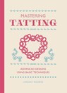 Mastering Tatting - Lindsay Rogers - 9781861089502