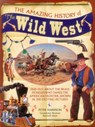 The Amazing History of the Wild West - Peter Harrison ; Norman Bancroft-Hunt - 9781861477668