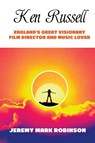 Ken Russell - Jeremy Mark Robinson - 9781861715081