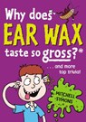 Why Does Ear Wax Taste So Gross? - Mitchell Symons - 9781862307599