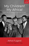 My Children! My Africa! - Athol Fugard - 9781868141173