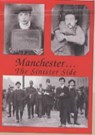 Manchester...the Sinister Side - Steve Jones - 9781870000093
