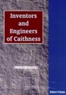 Inventors and Engineers of Caithness - Robert P. Gunn - 9781870325028
