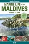 Marine Life of the Maldives - Indian Ocean - Neville Coleman ; Tom Bridge ; Charlotte Moritz ; Tim Godfrey - 9781876410391