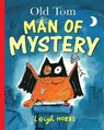Old Tom Man of Mystery - Leigh Hobbs - 9781877003530