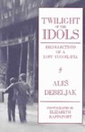 Twilight of the Idols - DEBELJAK,  Ales - 9781877727511