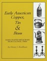 Early American Copper, Tin & Brass - Henry J. Kauffman - 9781879335622