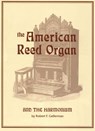 The American Reed Organ and the Harmonium - Robert F. Gellerman - 9781879511125