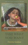 Take What You Want - GOODMAN,  Henrietta - 9781882295623