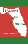 Italians in Florida - Dr Gary R Mormino - 9781884419973