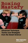 Boxing Mastery - Mark Hatmaker ; Doug Werner - 9781884654213