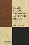 Small Signal Microwave Amplifier Design: Solutions - Theodore Grosch - 9781884932090