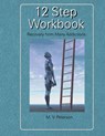 12 Step Workbook: Recovery From Many Addictions - Milton V. Peterson - 9781885373588