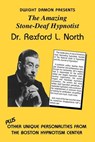 The Amazing Stone-Deaf Hypnotist - Dr. Rexford L. North - Dwight F. Damon - 9781885846099