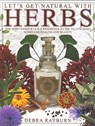 Let's Get Natural with Herbs - Debra Rayburn - 9781886940956