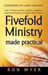 Fivefold Ministry Made Practical: How to release apostles, prophets, evangelists, pastors and teachers to equip today's church - Larry Kreider - 9781886973572