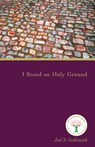 I Stand on Holy Ground - Joel S. (Joel S. Goldsmith) Goldsmith - 9781889051659