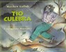 Tio Culebra = Uncle Snake - GOLLUB,  Matthew - 9781889910246