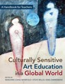 Culturally Sensitive Art Education in a Global World - Marjorie Cohee Manifold ; Steve Willis ; Enid Zimmerman - 9781890160661