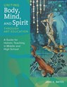 Uniting Body, Mind, and Spirit Through Art Education - Jane K Bates - 9781890160722