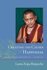Creating the Causes of Happiness: Lamrim Teachings from Kopan 1991 - Lama Zopa Rinpoche - 9781891868610