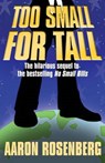 Too Small for Tall - Aaron Rosenberg - 9781892544087