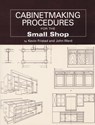 Cabinetmaking Procedures for the Small Shop - John Ward ; Kevin Fristad - 9781892836113