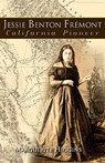 Jessie Benton Fremont: California Pioneer - Marguerite Higgins - 9781893103337