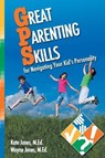 Great Parenting Skills for Navigating Your Kids Personality - Kate Jones - 9781894422550
